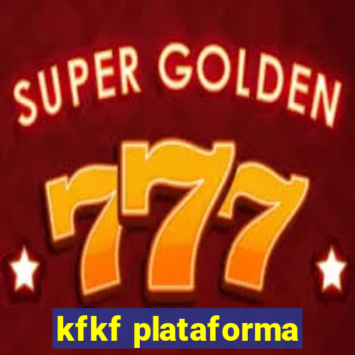 kfkf plataforma